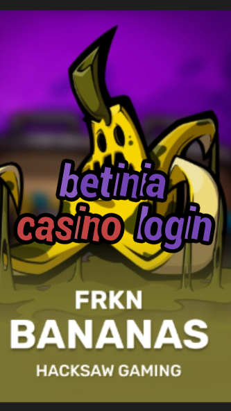 betinia casino login-bo6casinovaultcode.3xn3u5udepyz9m9w5iat.com